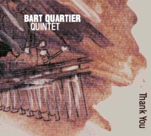 Bart Quartier Quintet - CD Thank You