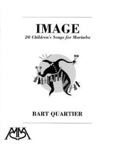 Bart Quartier - Book 'Image' - 20 Children's Songs for Marimba